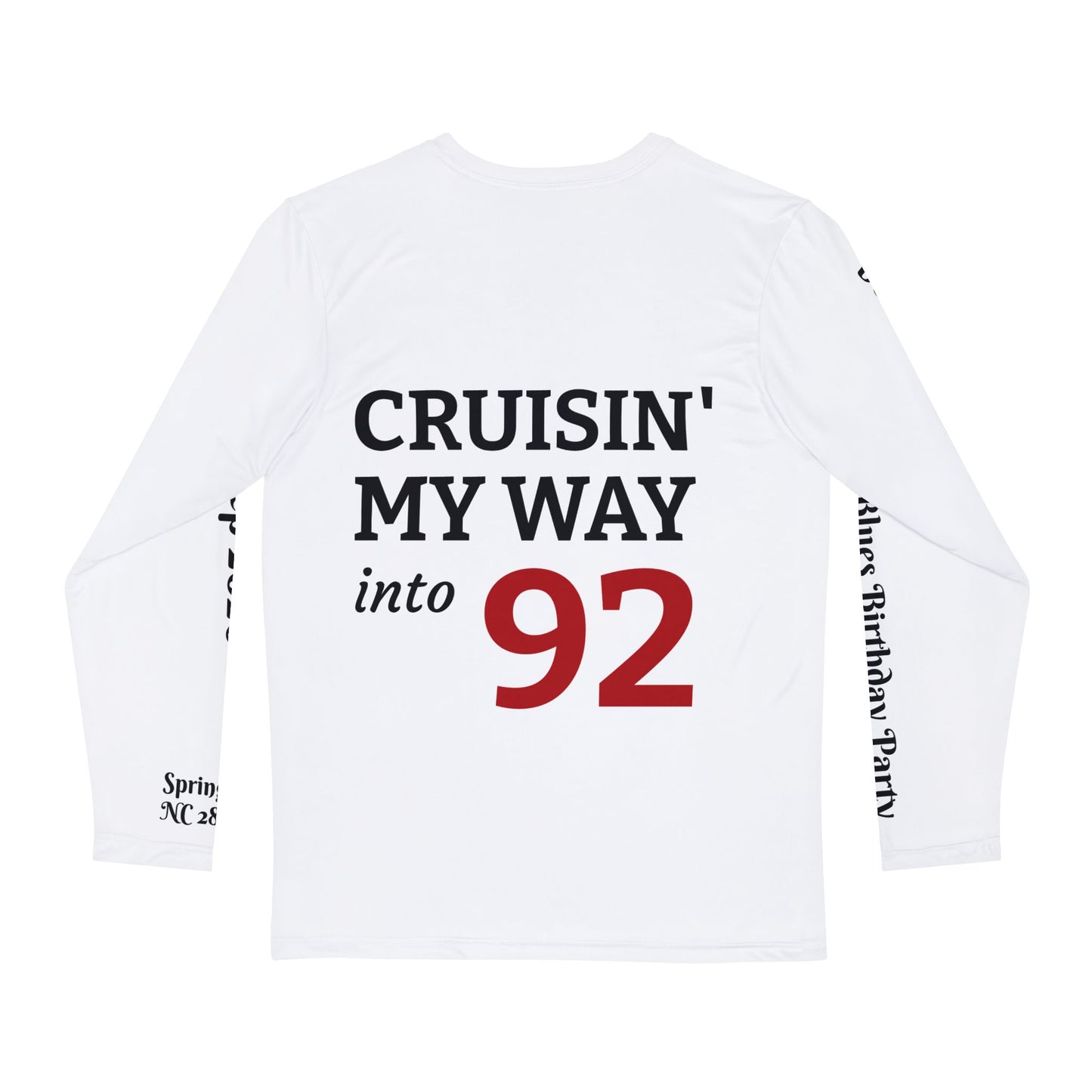 Leon Hall, Jr's 92nd Birthday Tribute Long Sleeve Shirt — “Cruisin’ My Way into 92”